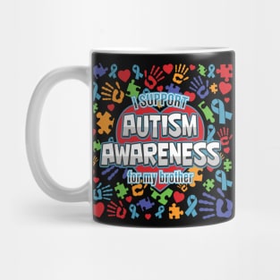 I Support Autism Awareness For My Brother Mug